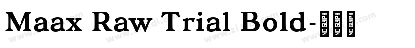 Maax Raw Trial Bold字体转换
